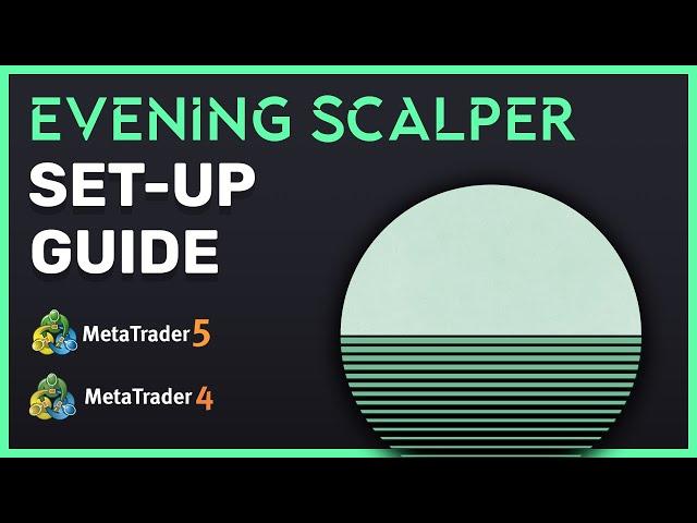 Evening Scalper Pro MQL Expert Advisor Set-Up Guide: How To Install - Valeriia Mishchenko