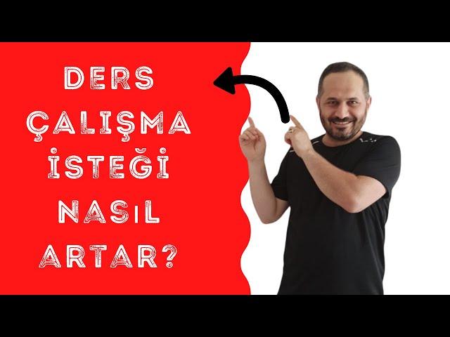 Ders çalışma isteği nasıl artarak devam eder ?