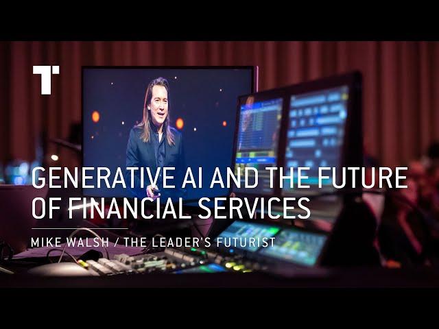 Generative AI and the Future of Financial Services | Mike Walsh | Futurist Keynote Speaker