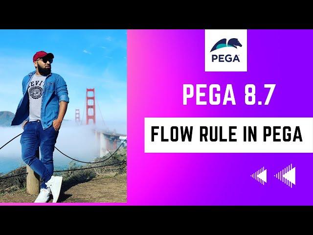 Pega 8.7 | Understanding Flow Rule | Day 9