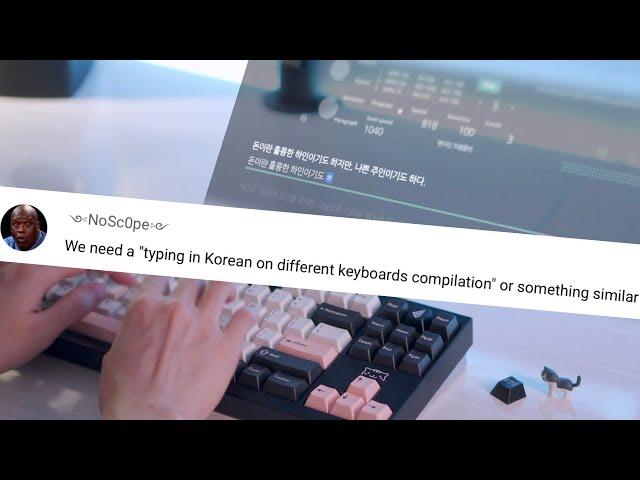 Here, "Typing in Korean on Different Keyboards Compilation" (No mid-roll ads)