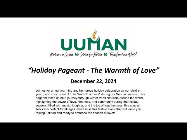 UUMAN Sunday Service, December 22, 2024 - Holiday Pageant - The Warmth of Love