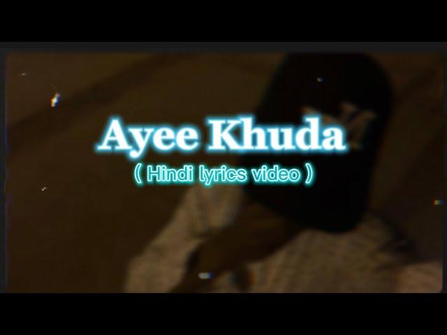 Ayee Khuda  lyrics video | Arijit Singhs | Hindi Song | Hindi Lyrics Video | Rahat Sheikh |