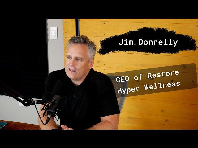 Jim Donnelly - Restore Hyper Wellness | Friends in Austin