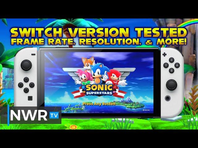 Sonic Superstars - How Does it Run on Switch? Performance Analysis, FPS, Resolution, and More