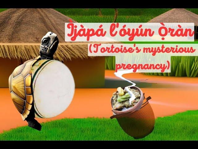 Yoruba folktale: Ijapa l'oyun oran - Tortoise's mysterious pregnancy/ Turn caption on for English