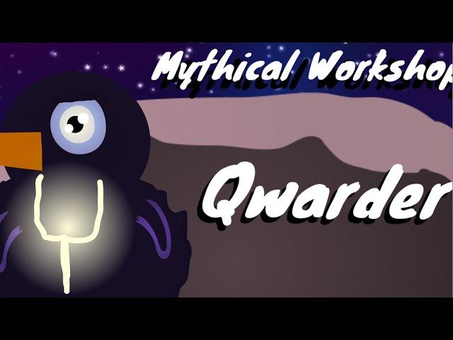 Mythical Workshop- Qwarder ( Animated)