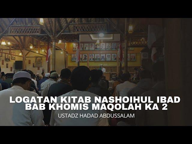 LOGATAN KITAB NASHOIHUL IBAD BAB KHOMIS MAQOLAH KA 2