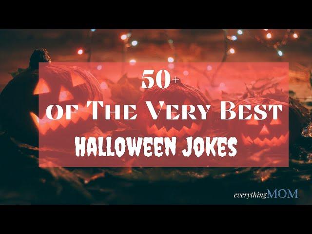 50+ of The Very Best Halloween Jokes I All Time Best Jokes