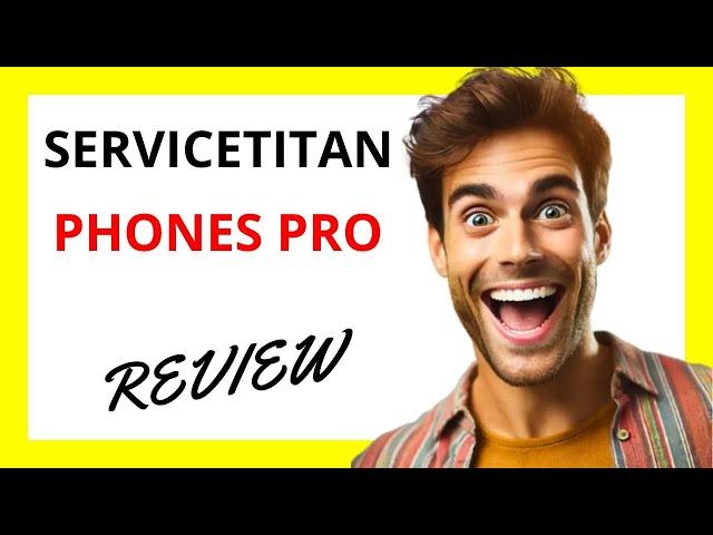  ServiceTitan Phones Pro Review: A Robust Phone Solution for Home Services with Some Drawbacks