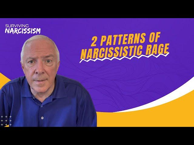 2 Patterns Of Narcissistic Rage