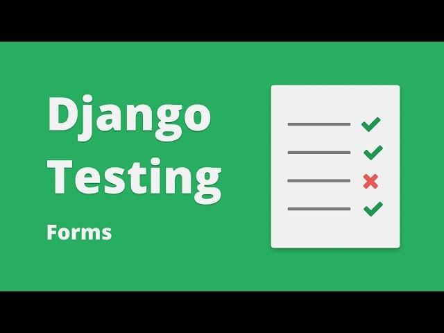 Django Testing Tutorial - Testing Forms #5