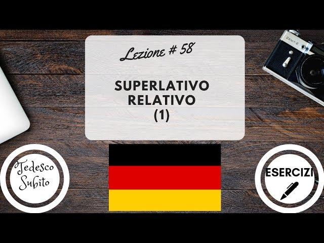 Corso di Tedesco - Lezione 58: SUPERLATIVO RELATIVO (1) (con esercizi)