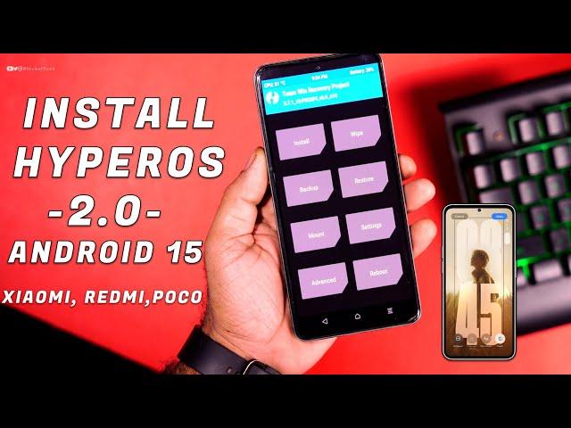 How to install HyperOS 2.0 (Android 15) in Xiaomi, Redmi, Poco Phones