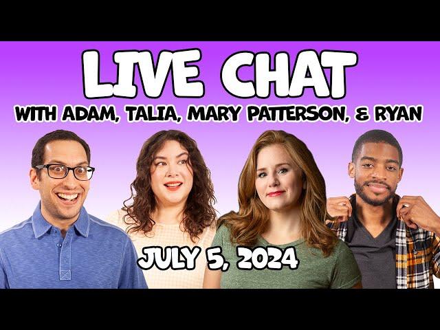 Live Chat with Adam, Talia, MP, and Ryan!