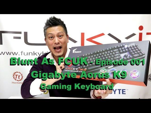 Splash-Proof Gigabyte Aorus K9 Keyboard - Blunt as Fcuk - FunkyKit.com