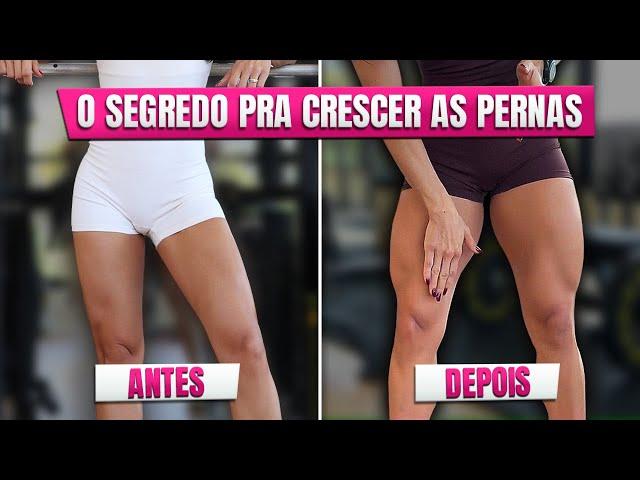 O SEGREDO PARA CRESCER SUAS PERNAS