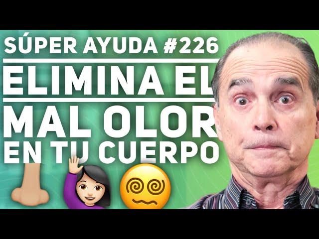 SÚPER AYUDA #226 Elimina El Mal Olor En Tu Cuerpo