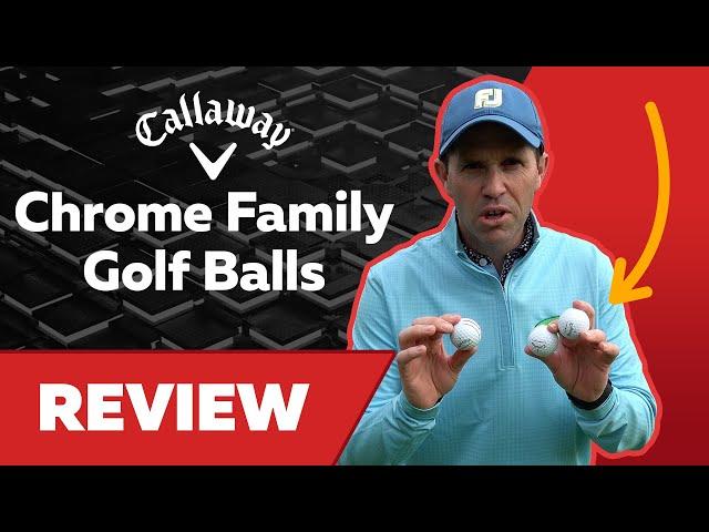 Callaway Chrome Tour, Chrome Tour X & Chrome Soft Balls Review