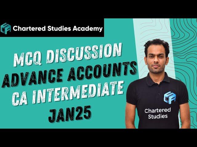 CA INTER | ADVANCED ACCOUNT MCQ SOLUTION | January 2025 EXAM | CSA