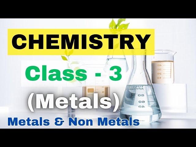 Chemistry Class - 3 (Metals & Non Metals) | Complete lecture for SSC and Railways