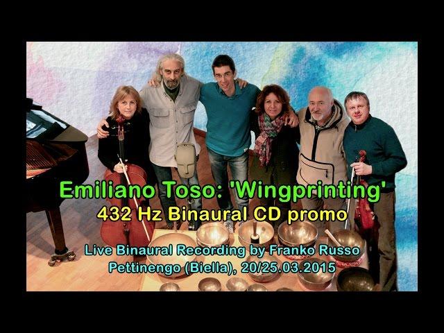 Emiliano Toso: 'Wingprinting', 432 Hz Binaural CD promo [3D Binaural Audio]