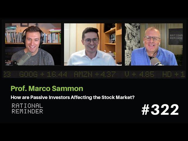 Prof. Marco Sammon: How are Passive Investors Affecting the Stock Market? | Rational Reminder 322