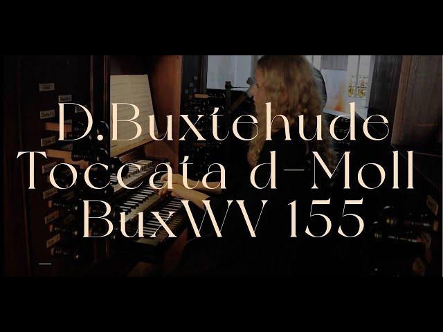 Dietrich Buxtehude - Toccata d-moll BuxWV 155, Pelageya Kostina