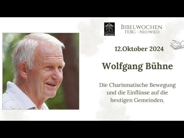 Wolfgang Bühne | Teil1: Die Charismatische Bewegung und die Einflüsse auf die heutigen Gemeinden