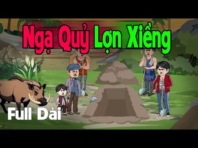 (Full Version) NGẠ QUỶ LỢN XIỀNG - Truyện Làng Ma  | Gấu Sợ Hãi TV