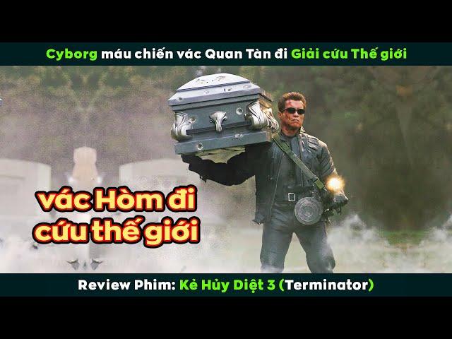 [Review Phim] Cyborg Máu Chiến Vác Quan Tài Đi Giải Cứu Thế Giới | Terminator