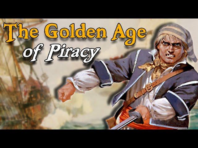 The Golden Age of Piracy: A Complete History