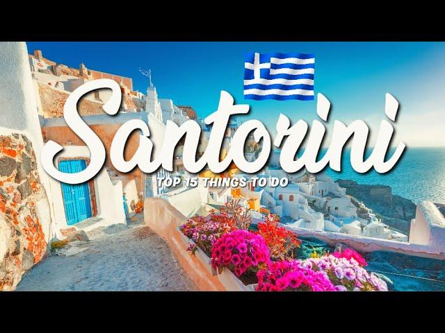 TOP 15 Things To Do In Santorini  Travel Guide