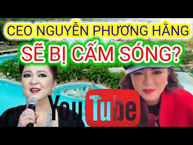 [Nóng] CEO Nguyễn Phương Hằng & Youtubers Sẽ Bị Cấm Sóng?