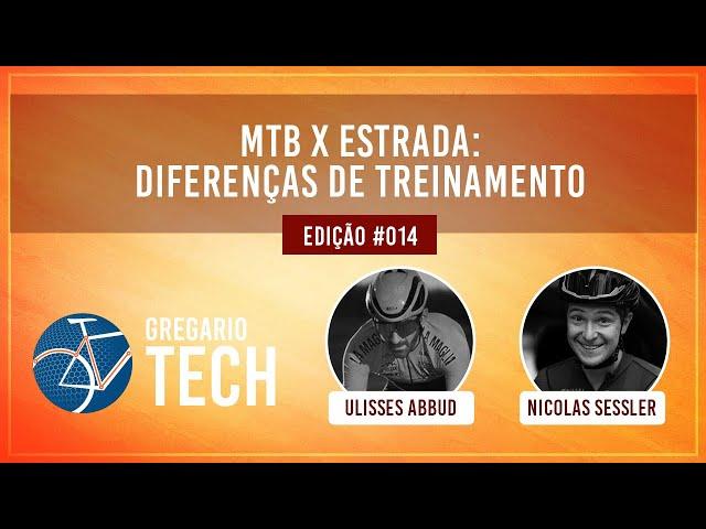 Gregario Tech - MTB x ESTRADA (Diferenças de Treinamento) - EP 14