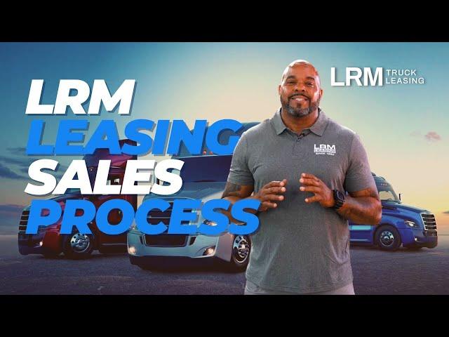 Semi Truck Leasing: Our Process - LRM