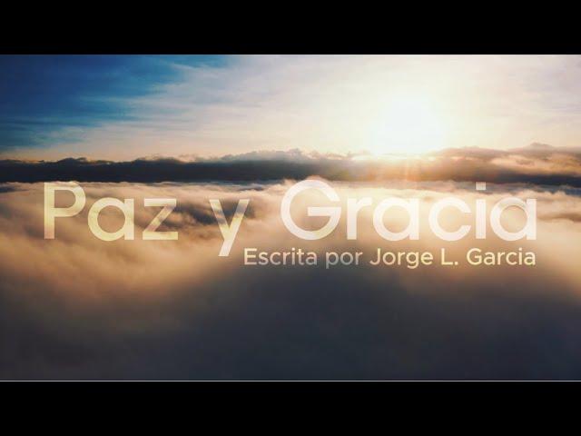 PAZ Y GRACIA - Una canción esperanzadora