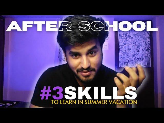 What are the best skills to learn after 12th grade? before college.