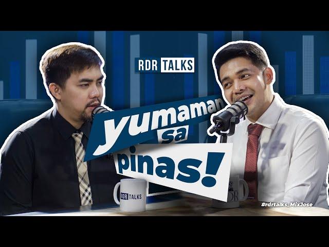 #rdrtalks | Yumaman Sa Pinas!