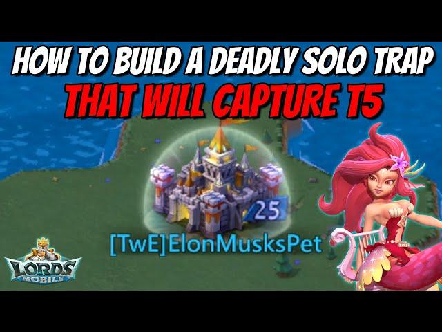 How To Build A Deadly Solo Trap In Lords Mobile! 2022 Edition