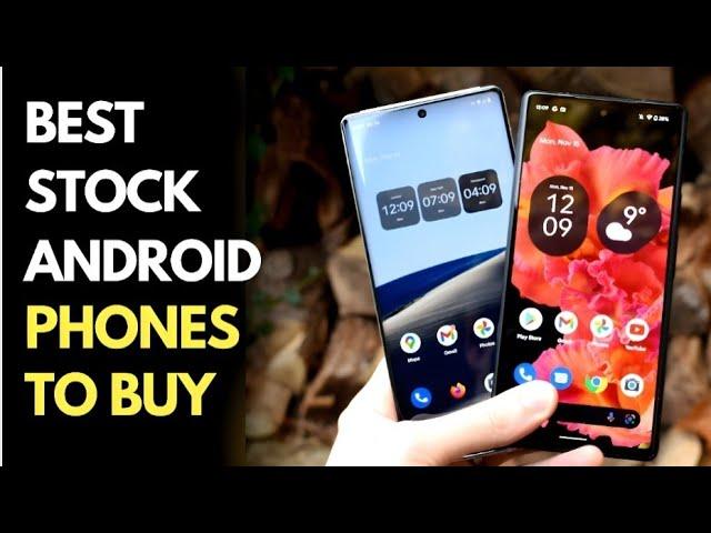 Best Near Stock Android Phones to buy in 2023