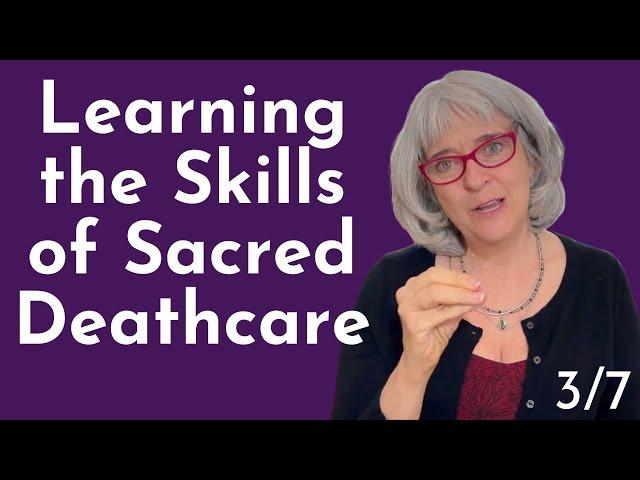 Becoming a Sacred Deathcare Practitioner (Across the Veil Constellations 3/7)