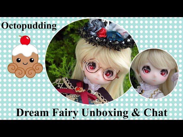 Dream Fairy Doll  Unboxing & Chat