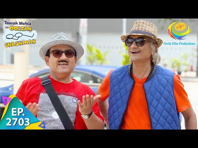 Taarak Mehta Ka Ooltah Chashmah - Episode 2703 - Full Episode