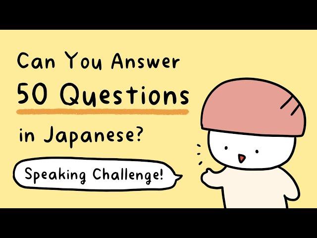 Answer 50 Common Questions About Yourself in Japanese! | Speaking Challenge