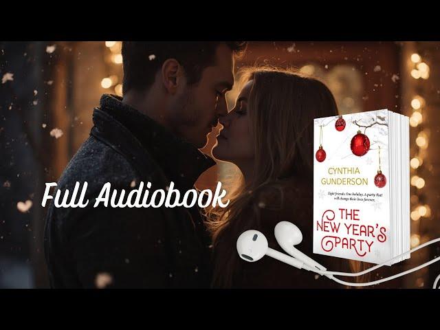 [FULL AUDIOBOOK] Holiday Romance ️ The New Year's Party by Cynthia Gunderson (Friendship Saga)