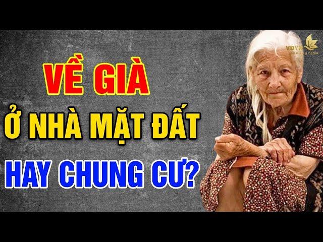 Về Già Nên Ở Đâu? - Vạn Điều Ý Nghĩa