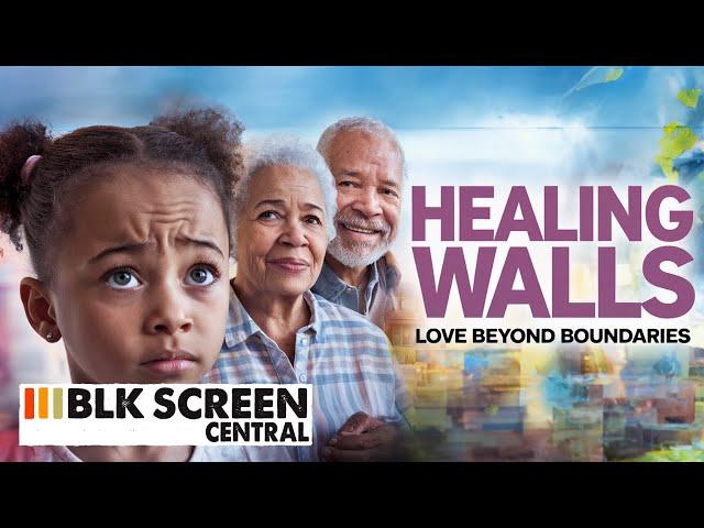 Healing Walls | Free Family Drama Movie | Full Movie | @BLKScreenCentral