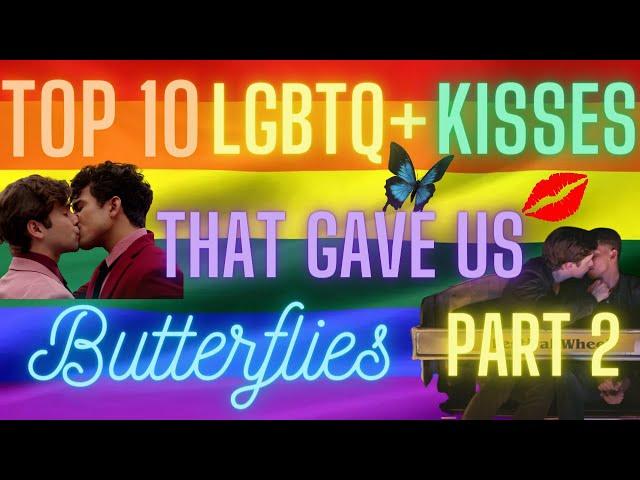 Top 10 LGBTQ+ kisses in Movies/Films That Gave Us Butterflies!!! Part 2