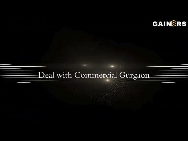 Best Commercial Experts in Gurgaon | Property Advisor |Real Estate Agent @Property #Gainers#Gurgaon